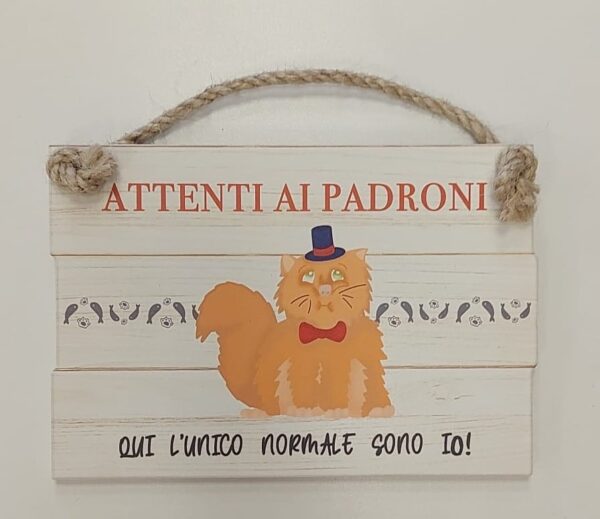 TARGA DA APPENDERE ATTENTI AI PADRONI GATTO (JW4010-10)